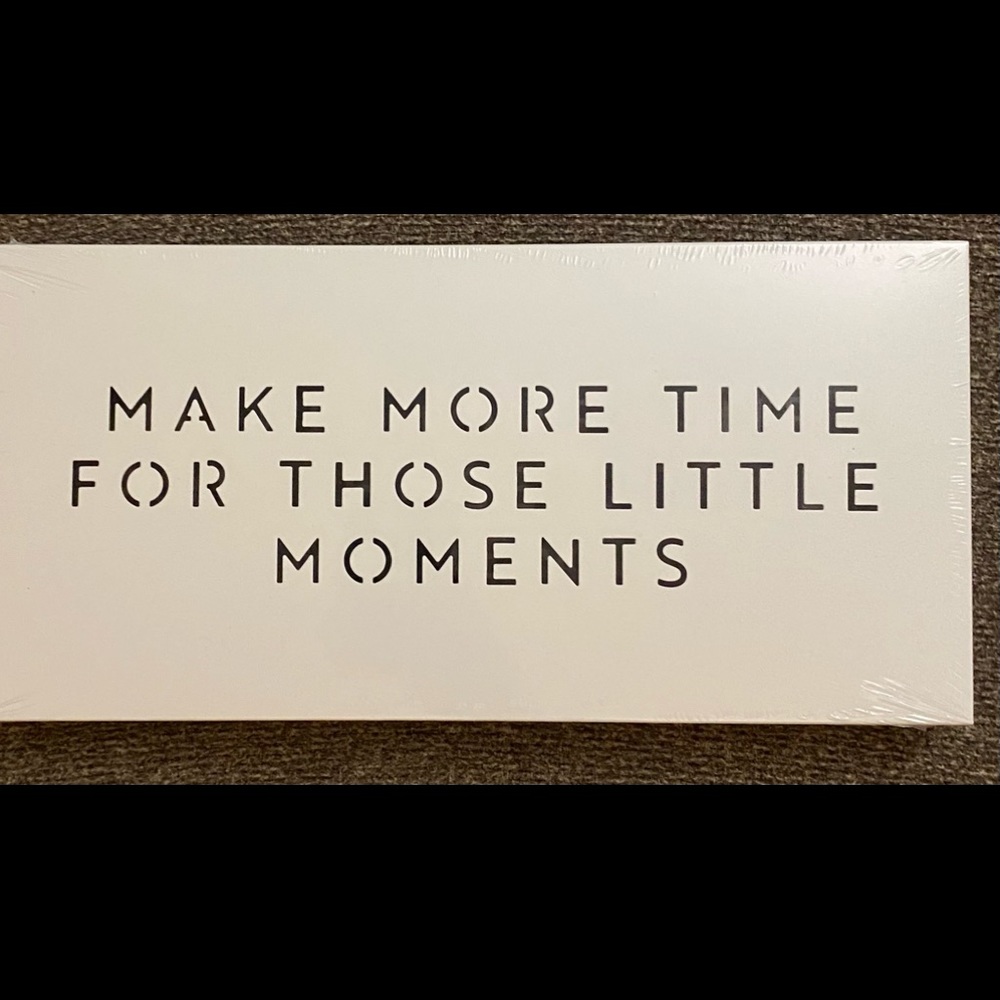 Make More Time For Those Little Moments Metal Box Sign 12'' x 6'' White Cut Out